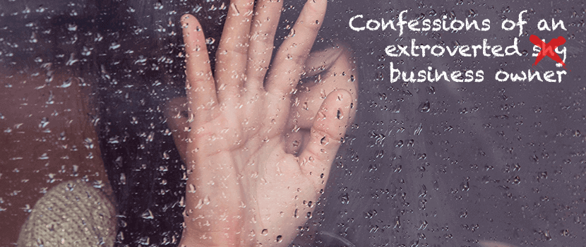 Confessions of an Extroverted Recovering-Shy Business Owner